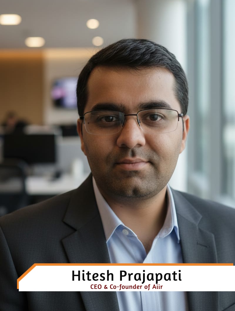 Hitesh Prajapati, Founder and CEO of Aiir Technologies